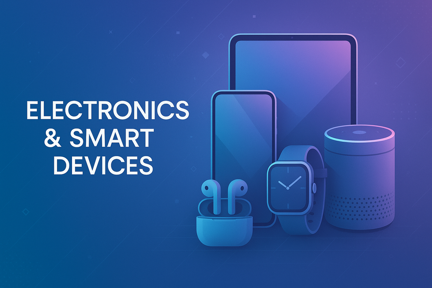 Electronics & Smart Devices